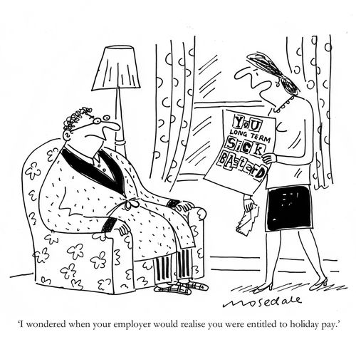 'I wondered when your employer would realise you were entitled to holiday pay.'