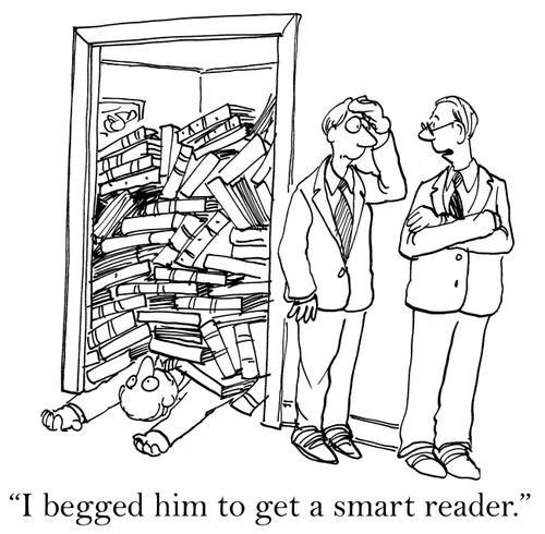 'I begged him to get a smart reader.'
