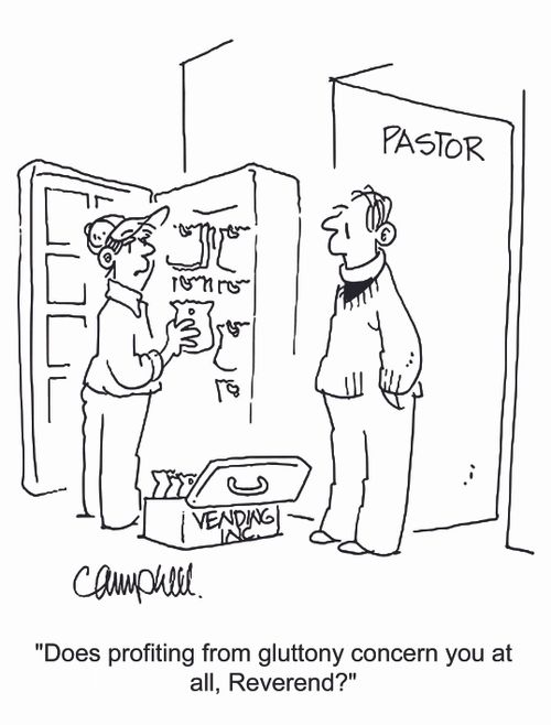 'Does profiting from gluttony concern you at all, Reverend?'