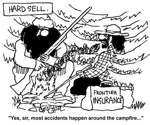'Yes, sir, most accidents happen around the campfire...'