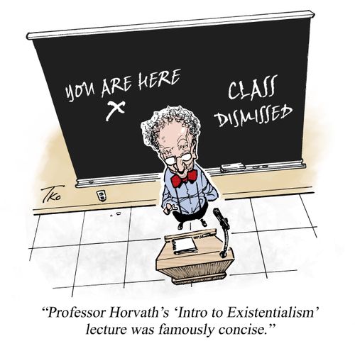 'Professor Horvath's 'Intro to Existentialism' lecture was famously concise.'