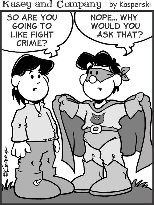 'So are you going to like fight crime?'