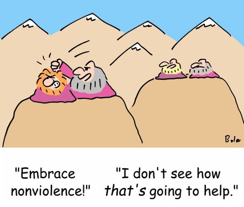 'Embrace nonviolence!', 'I don't see how THAT'S going to help.'