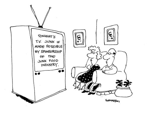 'Tonight's TV junk is made possible by sponsorship of the junk food industry.'