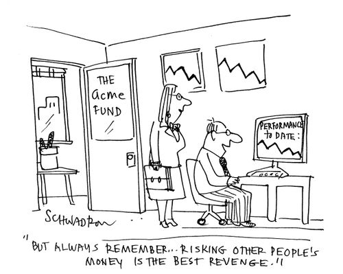 'But always remember...risking other people's money is the best revenge.'