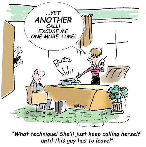 What technique! She'll just keep calling herself until this guy has to leave!