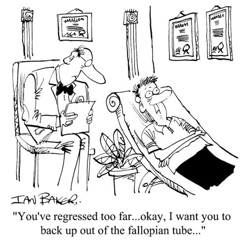 You've regressed too far...okay, I want you to back up out of the fallopian tube.