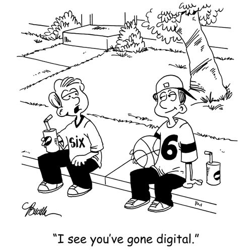 'I see you've gone digital.'