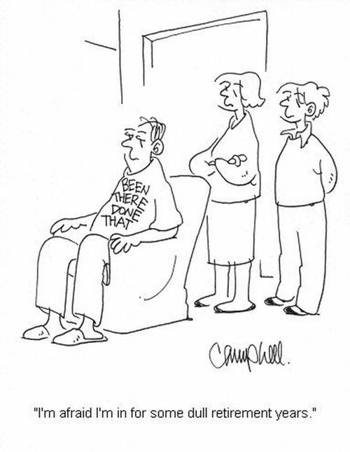 'I'm afraid I'm in for some dull retirement years.'