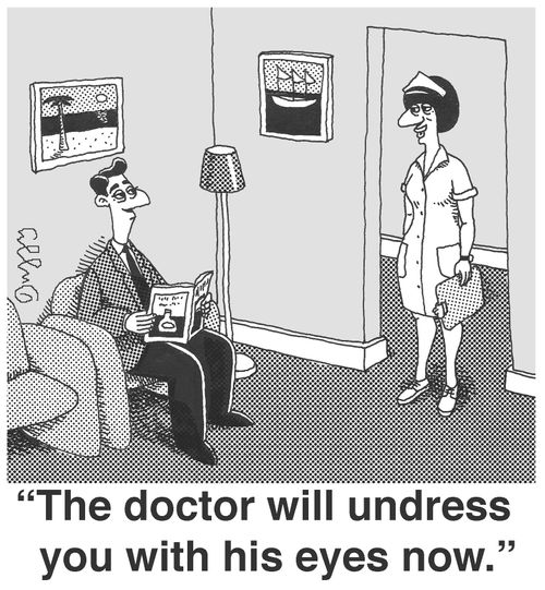 'The doctor will undress you with his eyes now.'