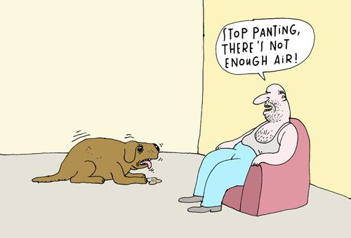 'Stop panting there's not enough air.'