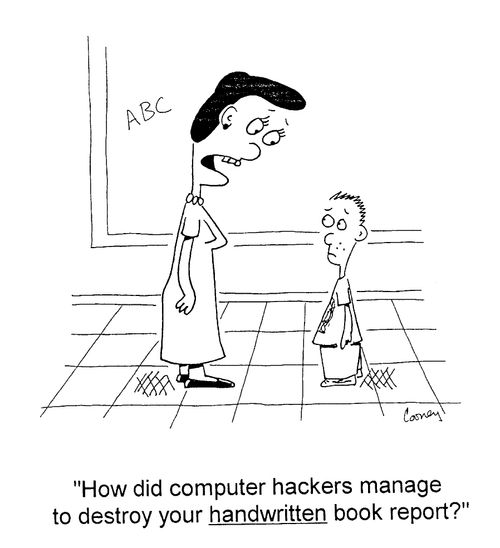 "How did computer hackers manage to destroy your handwritten book report?"