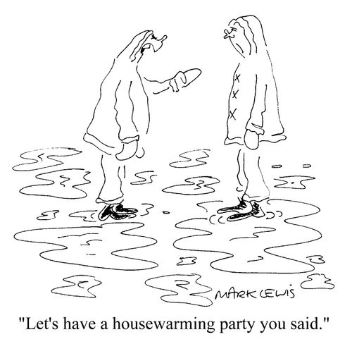 "Lets have a house warming party you said"