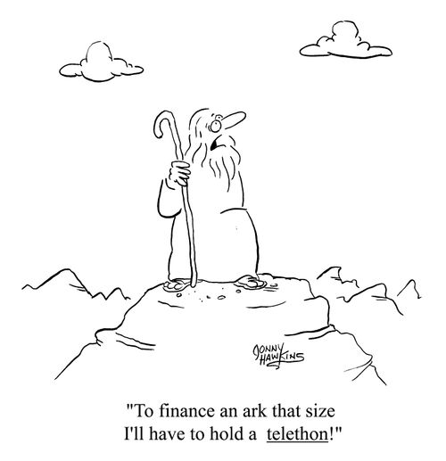 "To finance an ark that size I'll have to hold a telethon!"