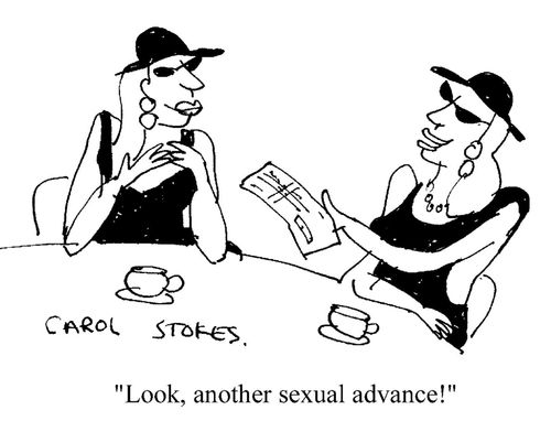 'Look, another sexual advance!'