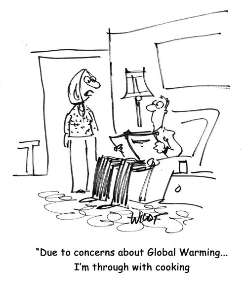 'Due to concerns about Global Warming...I'm through with cooking.'