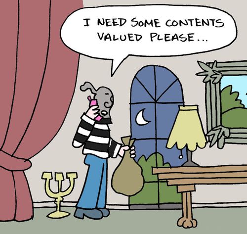 Insurance - "I need some contents valued please."