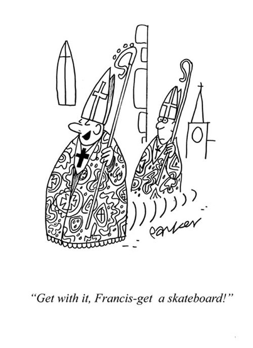 'Get with it,Francis-get a skateboard!'