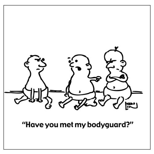"Have you met my bodyguard?"