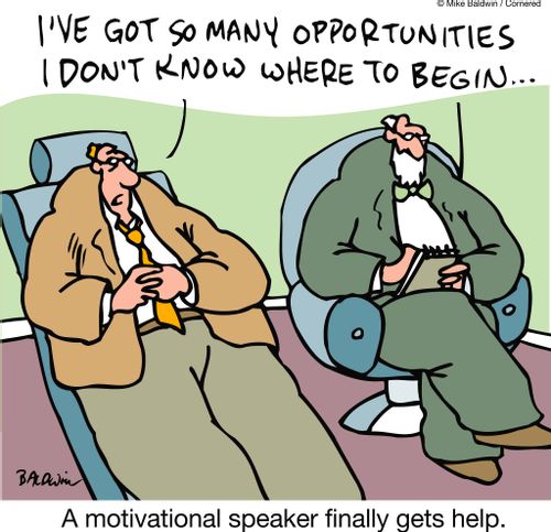 'I've got so many opportunities I don't know where to begin.'  A motivational speaker finally gets help.