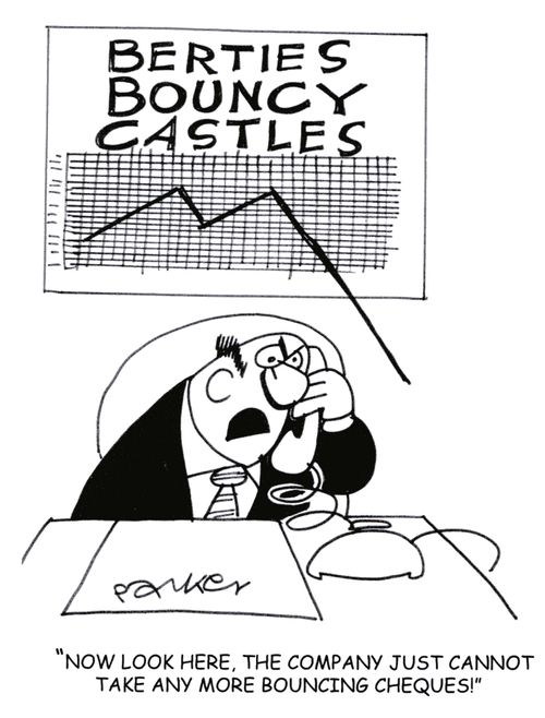 'Now look here. the company jst cannot take any more bouncing cheques!'