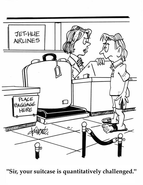 'Sir, your suitcase is quantitatively challenged.'