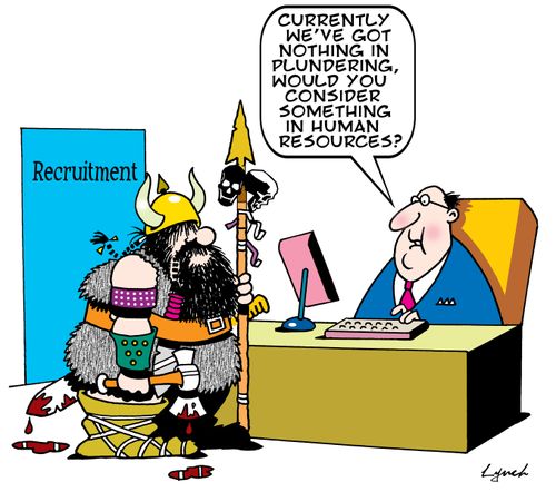 "Currently we've got nothing in plundering, would you consider something in human resources?"