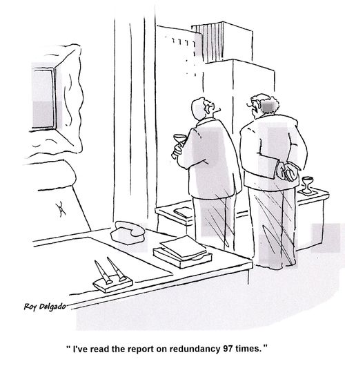 'I've read the report on redundancy 97 times.'