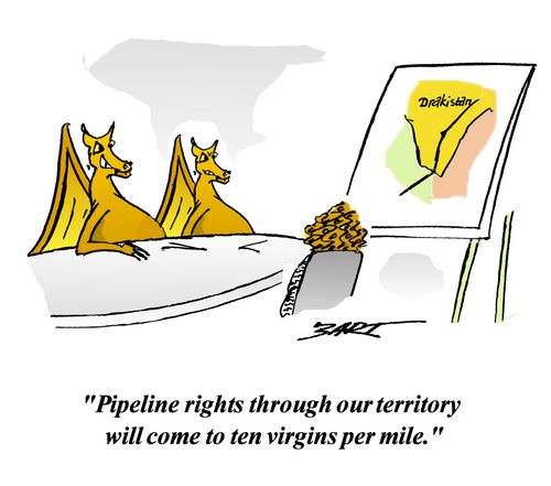 Pipeline rights through our territory will come to ten virgins per mile,