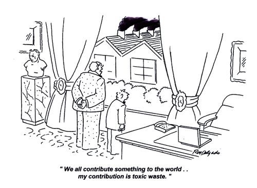 'We all contribute something to the world... my contribution is toxic waste.'