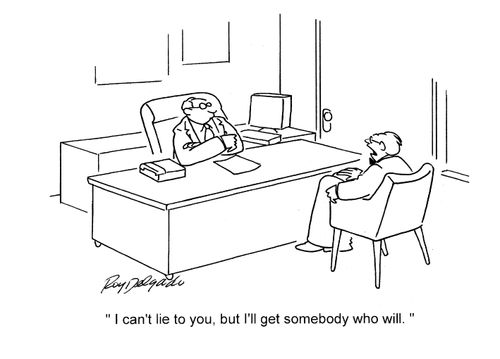 'I can't lie to you, but I'll get someone who will.'