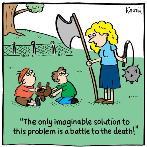 'The only imaginable solution to this problem is a battle to the death.'