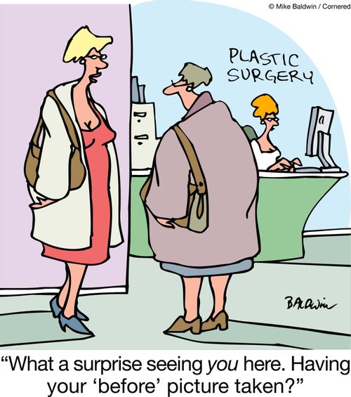'What a surprise seeing you here. Having your ‘before' picture taken?'