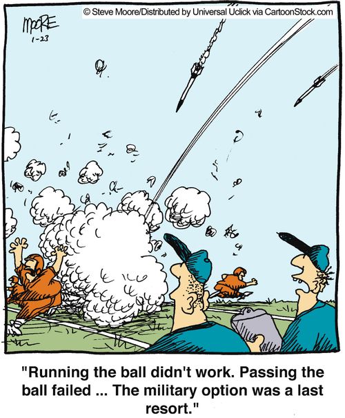 'Running the ball didn't work. Passing the ball failed... the military option was a last resort.'
