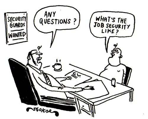 'Any questions', 'What's the job security like?'