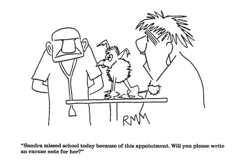 'Sandra missed school today because of this appointment. Will you please write an excuse note for her?"