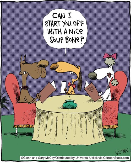'Can I start you off with a nice soup bone?'
