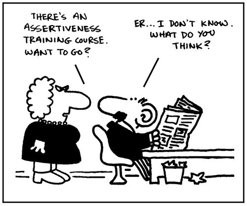 'There's an assertiveness training course. Want to go?'