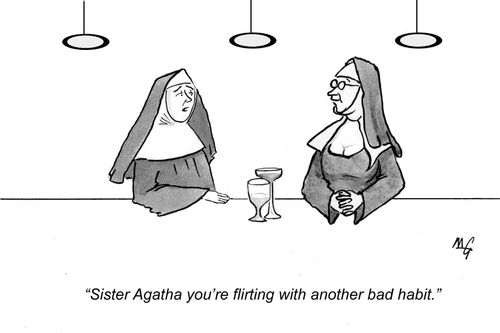 'Sister Agatha you're flirting with another bad habit,'