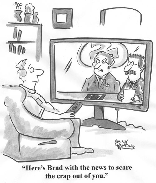 'Here's Brad with the news to scare the crap out of you.'