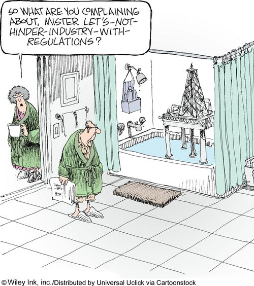 'So what are you complaining about, mister Let's-not-hinder-industry-with-regulations?'