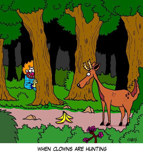 When clowns are hunting.