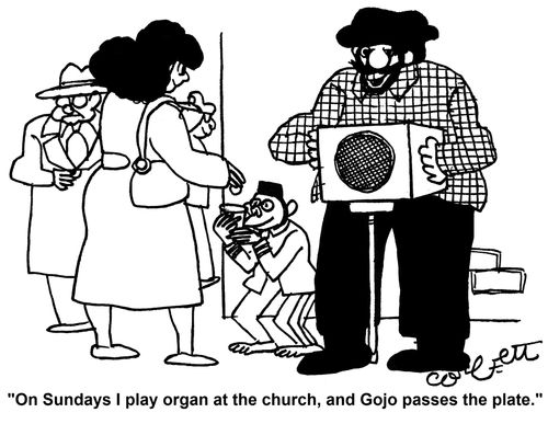 'On Sundays I play organ at the church, and Gojo passes the plate.'