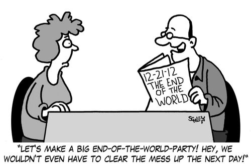 'Let's make a big End-Of-The-World-party! Hey, we wouldn't even have to clear the mess up the next day!'
