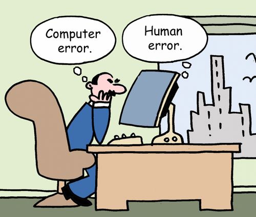 Human Error and Computer Error.