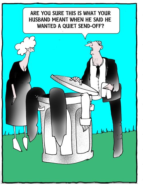 Are you sure this is what your husband meant when he said he wanted a quiet send-off?