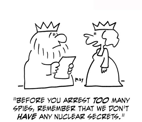 Before you arrest too many spies, remember that we don't have any nuclear secrets.