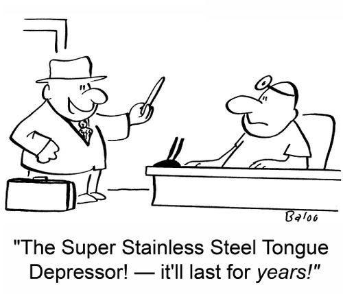 'The Super Stainless Steel Tongue Depressor! -- it'll last for years!'