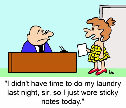 'I didn't have time to do my laundry last night, sir, so I just wore sticky notes today.'