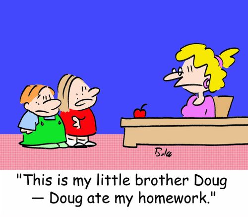 'This is my little brother Doug -- Doug ate my homework.'